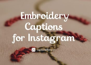 85+ Hand Embroidery Captions For Instagram in 2025