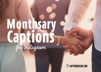 120 Monthsary Captions For Instagram and Quotes 2025