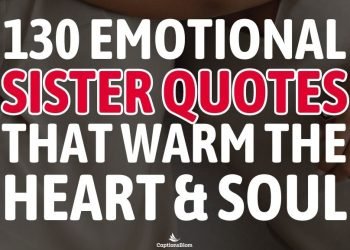 130 Emotional Sister Quotes That Warm The Heart And Soul