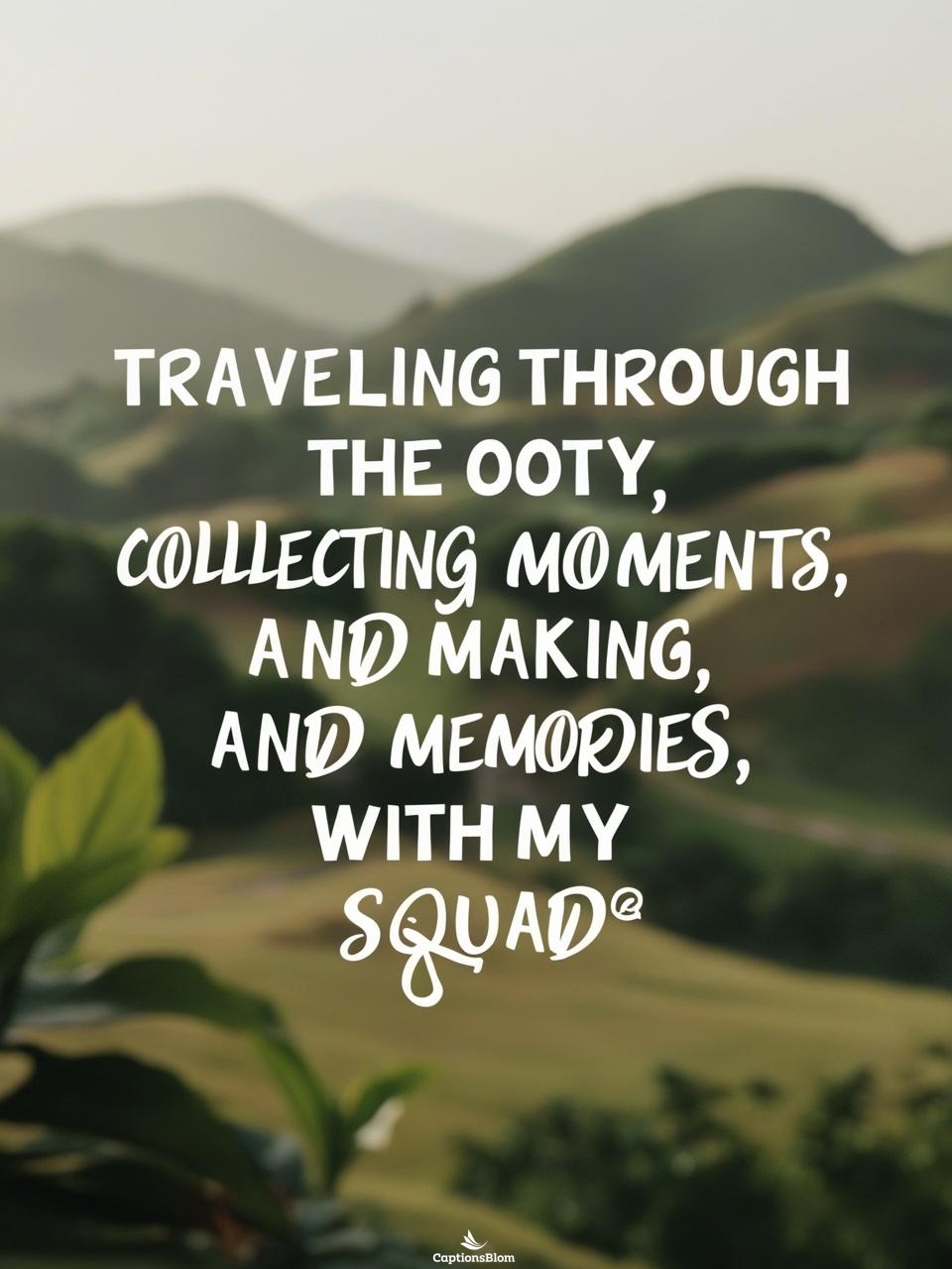 Short Ooty Captions For Instagram